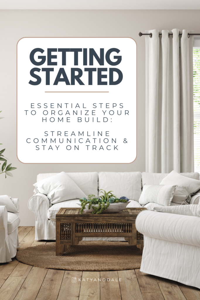 Getting Started: Essential Steps to Organize Your Home Build