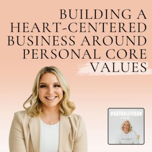 personal core values, heart centered business, starting a business as a virtual assistant, business advice for women, challenges faced by female entrepreneurs